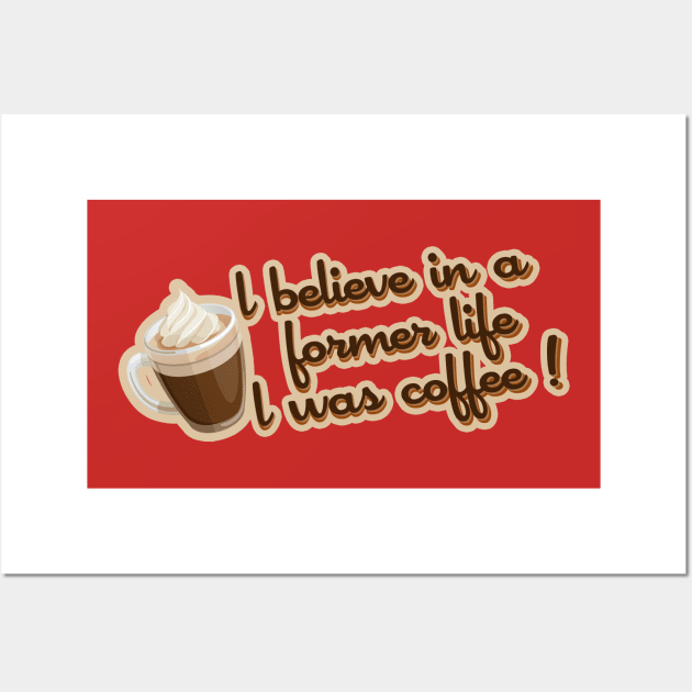 Gilmore Girls - I believe in a former life I was coffee! Wall Art by AquaDuelist